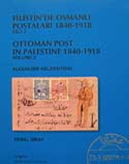 Filistin'de Osmanlı Postaları 1840 -1918 Cilt 2 / 22-E-22