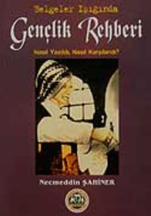 Belgeler Işığında Gençlik Rehberi & Nasıl Yazıldı, Nasıl Karşılandı?