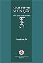 Hakas Destanı & Altın Çüş