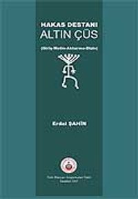 Hakas Destanı & Altın Çüş