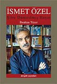İsmet Özel & Şiire Damıtılmış Hayat
