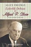 Liderlik Dehası ve Alfred P. Sloan