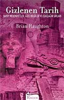 Gizlenen Tarih & Kayıp Medeniyetler, Gizli Bilgiler ve Eskiçağın Sırları