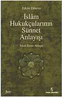 Erken Dönem İslam Hukukçularının Sünnet Anlayışı