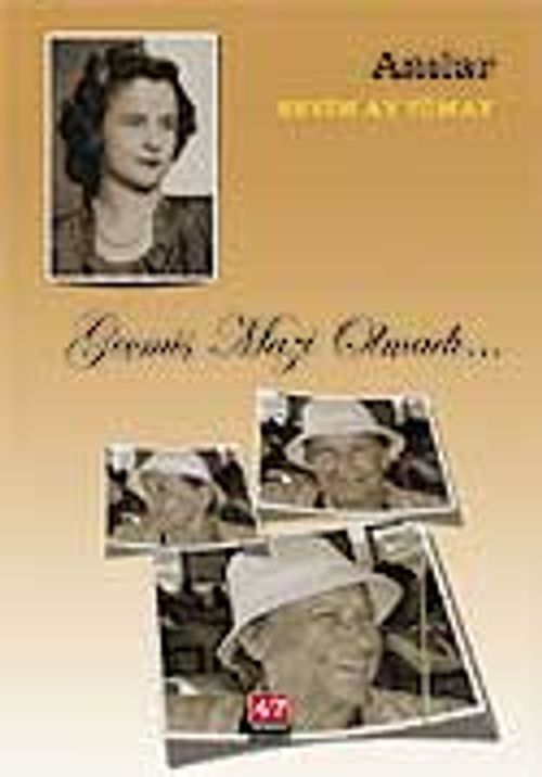 Geçmiş Mazi Olmadı