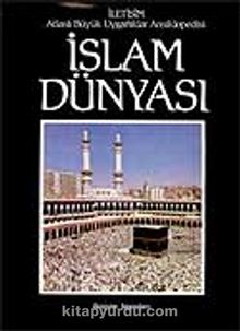İslam Dünyası Atlaslı Büyük Uygarlıklar Ansiklopedisi-1