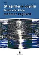 Titreşimlerin Büyüsü Devrimlerin Erbil Kitabı
