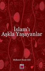 İslam'ı Aşkla Yaşayanlar