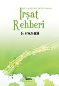 Kur'an Güneşinden Çağımız İnsanına İrşat Rehberi