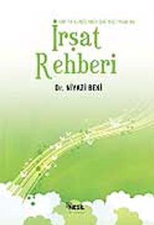 Kur'an Güneşinden Çağımız İnsanına İrşat Rehberi