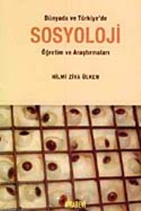 Dünyada ve Türkiye'de Sosyoloji Öğretim ve Araştırmaları