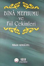 Bina Mefhumu ve Fiil Çekimleri