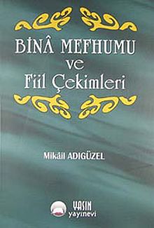 Bina Mefhumu ve Fiil Çekimleri