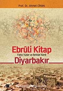 Ebruli Kitap Diyarbakır & Farklı Yüzler ve Renkler Kenti