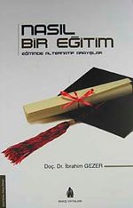 Nasıl Bir Eğitim & Eğitimde Alternatif Arayışlar