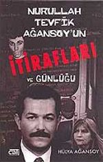 Nurullah Tevfik Ağansoy'un İtirafları