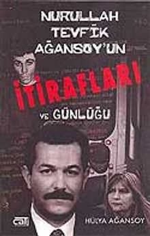 Nurullah Tevfik Ağansoy'un İtirafları