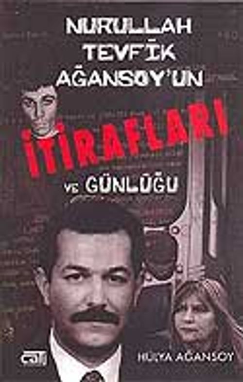 Nurullah Tevfik Ağansoy'un İtirafları