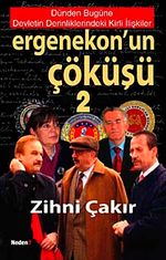 Ergenekon'un Çöküşü-2 & Dünden Bugüne Devletin Derinliklerindeki Kirli İlişkiler