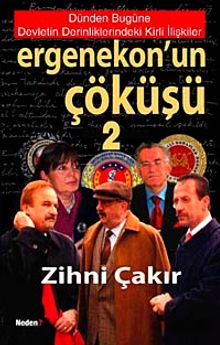 Ergenekon'un Çöküşü-2 & Dünden Bugüne Devletin Derinliklerindeki Kirli İlişkiler