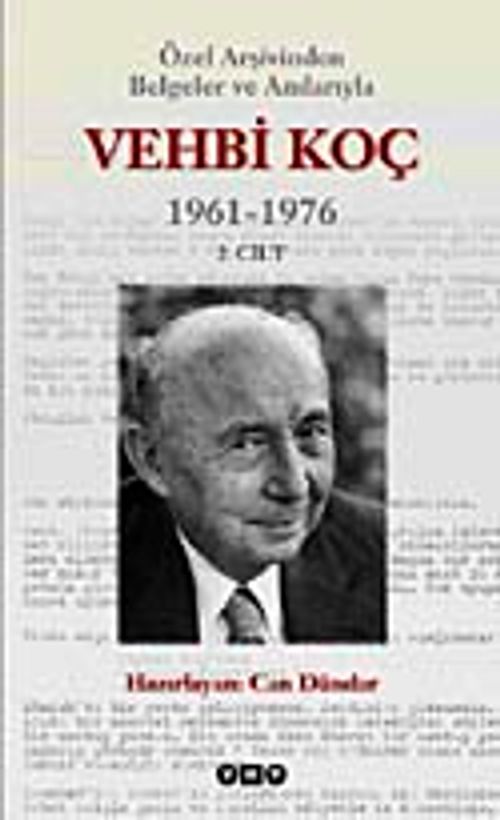 Özel Arşivinden Belgeler ve Anılarıyla Vehbi Koç 1961-1976 (2.cilt)