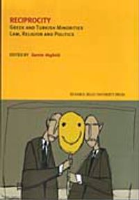 Reciprocity / Greek And Turkish Minorities Law, Religion And Politics
