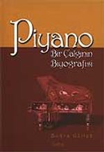 Piyano / Bir Çalgının Biyografisi