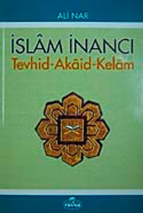 İslam İnancı Tevhid-Akaid-Kelam