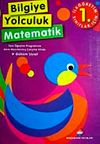 Bilgiye Yolculuk Matematik İlk&ouml;ğretim-1. Sınıf