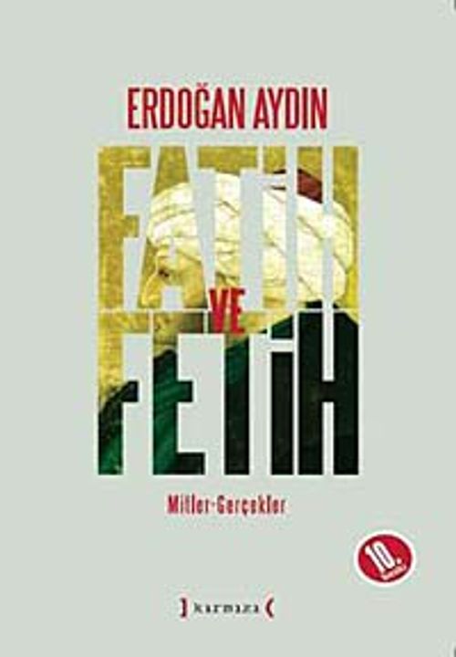 Fatih ve Fetih & Mitler Gerçekler