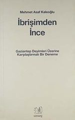İbrişimden İnce & Gaziantep Deyimleri Üzerine Karşılaştırmalı Bir Deneme