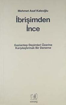 İbrişimden İnce & Gaziantep Deyimleri Üzerine Karşılaştırmalı Bir Deneme