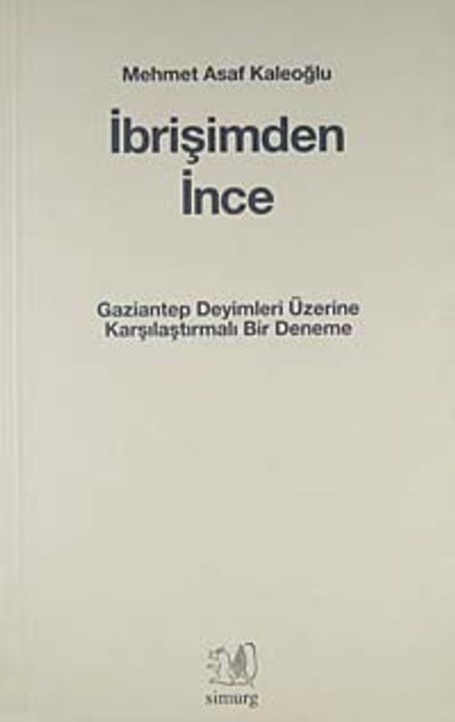 İbrişimden İnce & Gaziantep Deyimleri Üzerine Karşılaştırmalı Bir Deneme