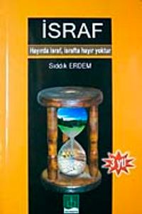 İsraf & Hayırda İsraf, İsrafta Hayır Yoktur