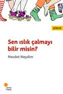 Sen Islık Çalmayı Bilir misin? - Necdet Neydim