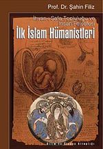İlk İslam Hümanistleri & İhvanı- Safa Topluluğu ve İnsan Felsefesi