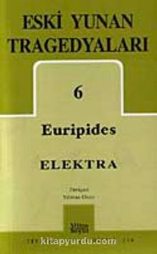 Eski Yunan Tragedyaları 6 / Elektra - Euripides