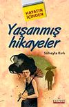 Hayatın İ&ccedil;inden Yaşanmış Hikayeler