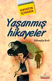 Hayatın İçinden Yaşanmış Hikayeler