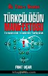 Türkçülüğün Manifestosu & Osmanlıcılık- İslamcılık-Türkçülük
