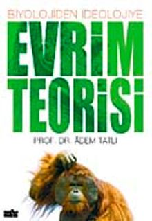 Evrim Teorisi / Biyolojiden İdeolojiye