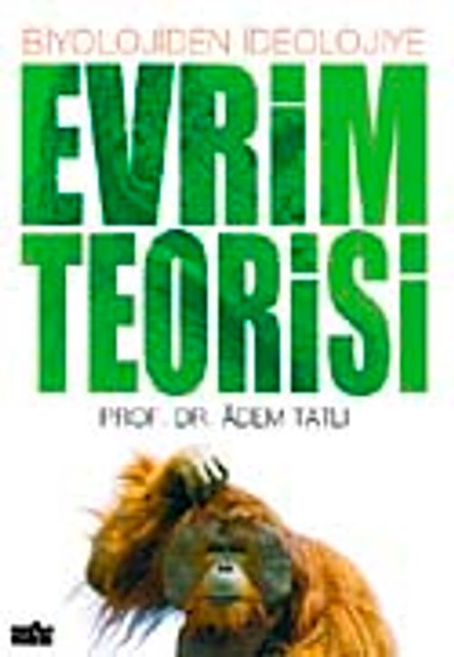Evrim Teorisi / Biyolojiden İdeolojiye