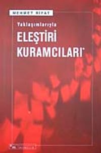 Yaklaşımlarıyla Eleştiri Kuramcıları