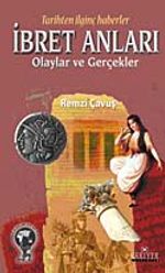 Tarihten İlginç Haberler İbret Anları Olaylar ve Gerçekler