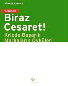 Yeniden Biraz Cesaret! & Krizde Başarılı Markaların Öyküsü