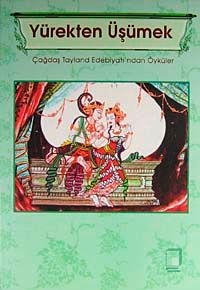 Yürekten Üşümek & Çağdaş Tayland Edebiyatı'ndan Öyküler