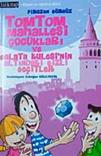 Tomtom Mahallesi Çocukları ve Galata Kulesi'nin Altındaki Gizli Geçitler