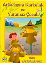 Arkadaşım Korkuluk ve Yaramaz Çocuk