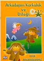 Arkadaşım Korkuluk ve Dileği