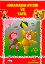 Arkadaşım Ayıcık ve Tatil